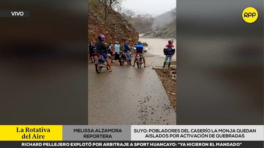 Piura: pobladores del caserío La Monja en Suyo quedan aislados por activación de quebradas