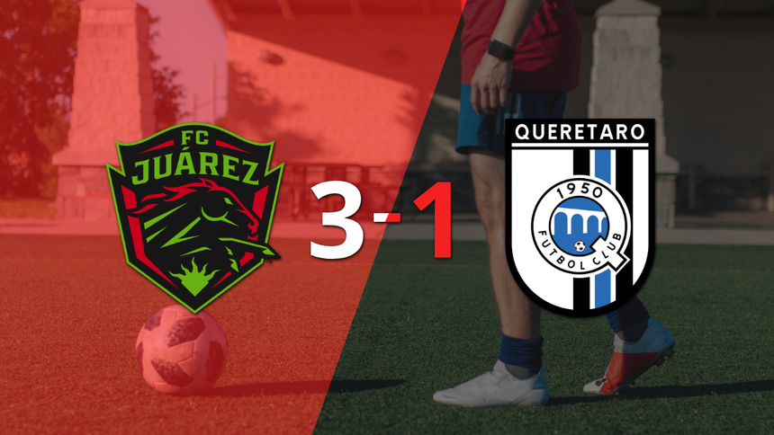 Liga MX: FC Juárez paseó a Querétaro y selló su triunfo 3 a 1